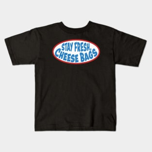 Stay Fresh, Cheese Bags Kids T-Shirt